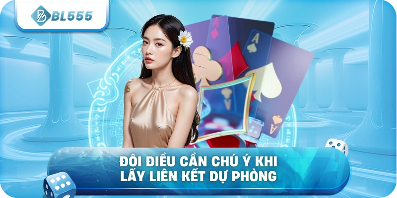 Đôi điều cần chú ý khi lấy liên kết dự phòng