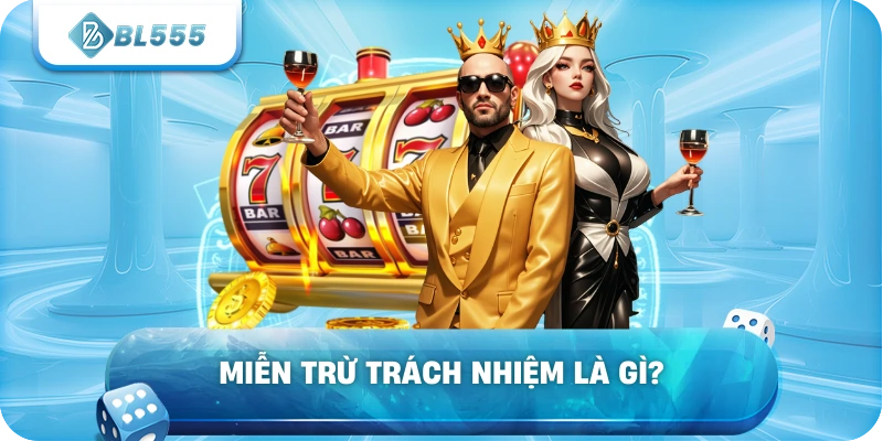 Miễn trừ trách nhiệm là gì?